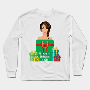 All I want for Christmas is YOU Long Sleeve T-Shirt